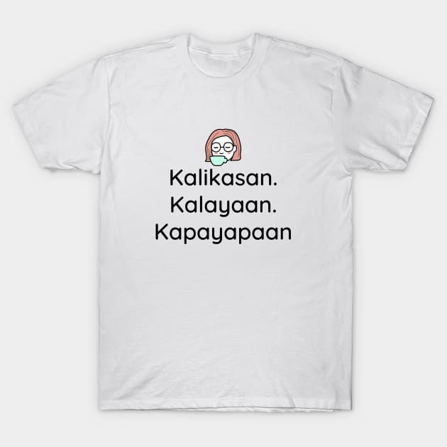 Tagalog word nature: Kalikasan, Kalayaan, kapayapaan T-Shirt by CatheBelan